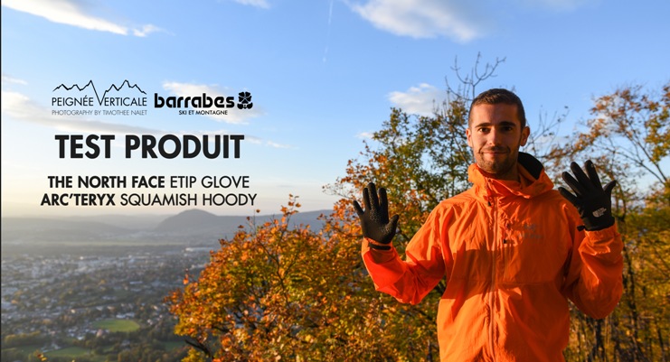 [Test vidéo] Veste Trail Arc’Teryx Squamish Hoody / The North Face Etip Gloves