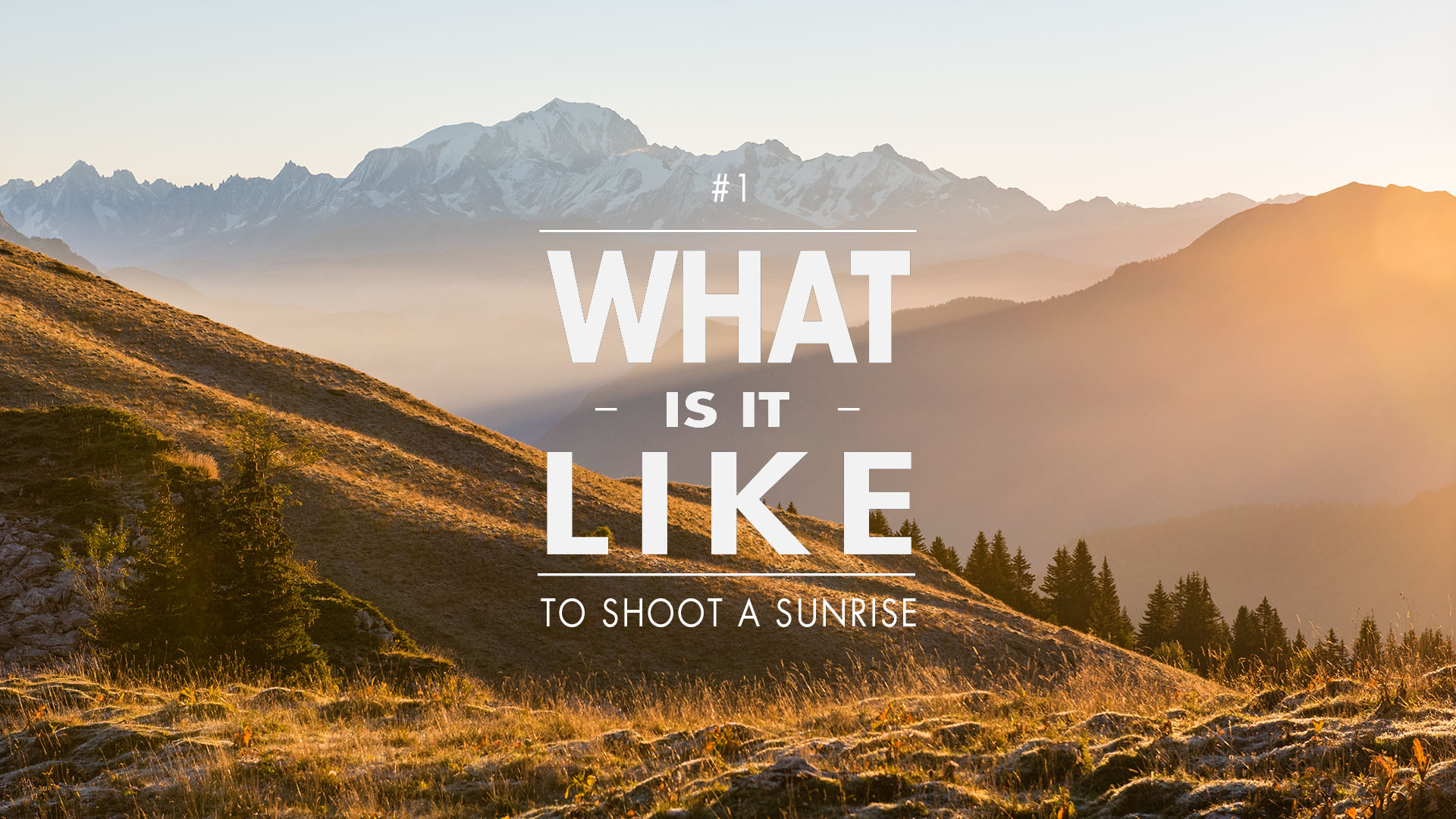 What is it like #1 : Un lever de soleil dans les Bauges